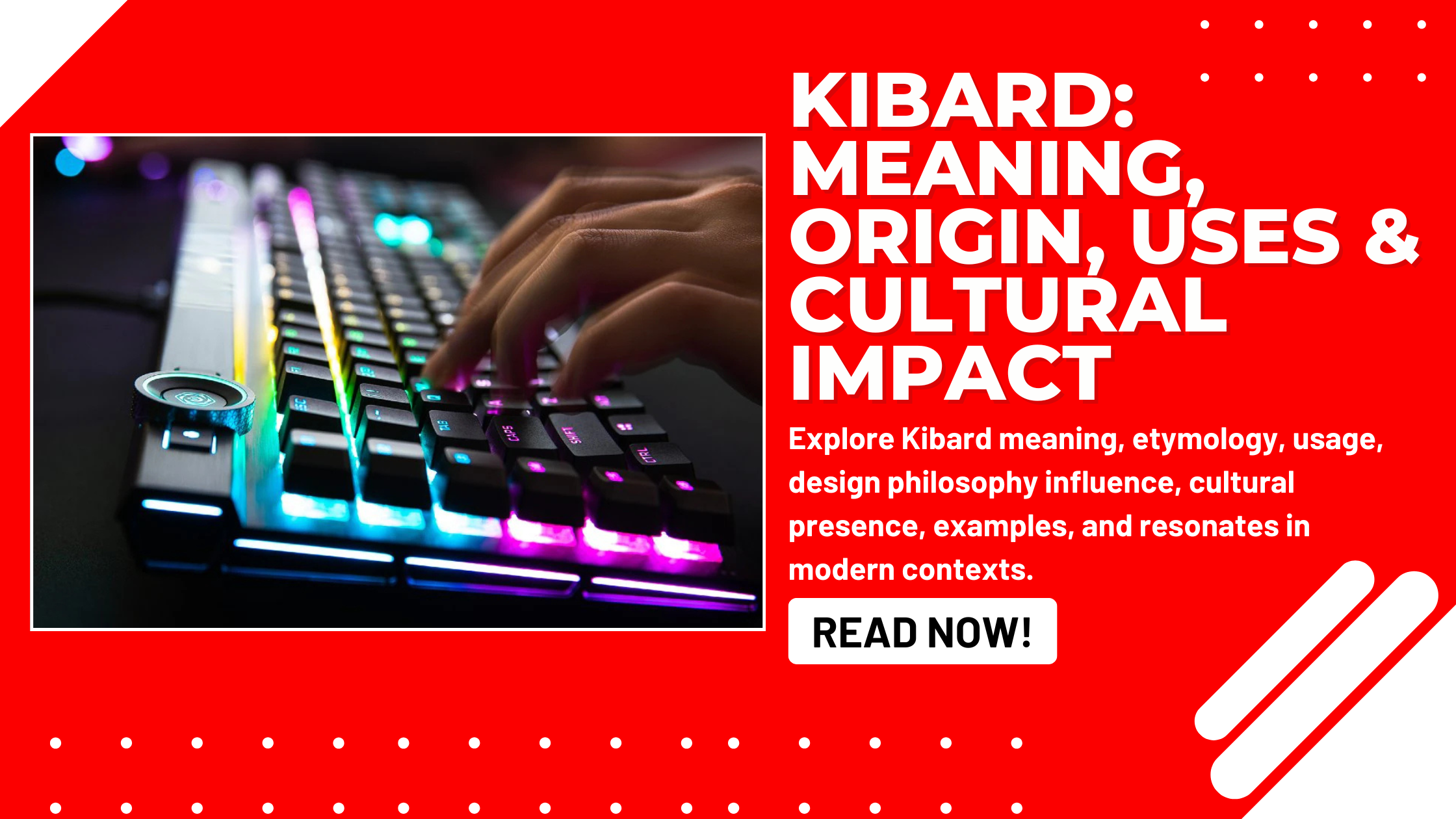 Kibard Meaning, Origin, Uses & Cultural Impact
