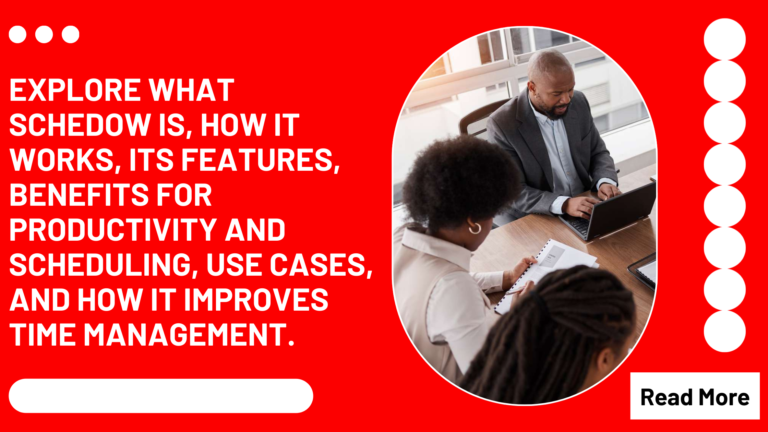 Schedow Meaning, Uses, Importance, And How It Works