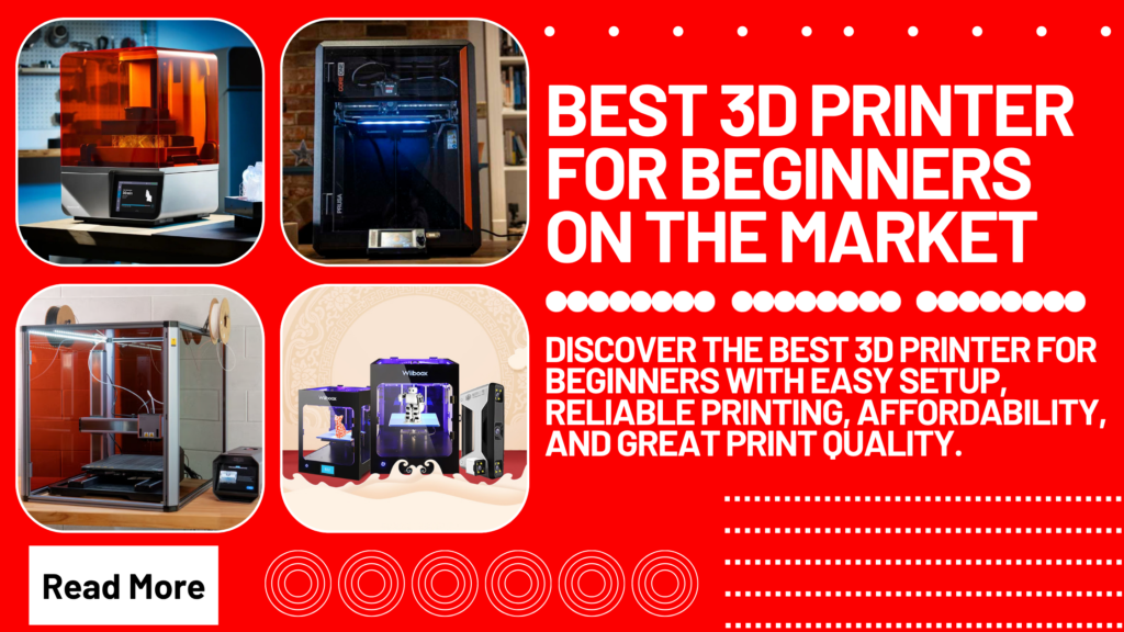 Best 3d Printer For Beginners